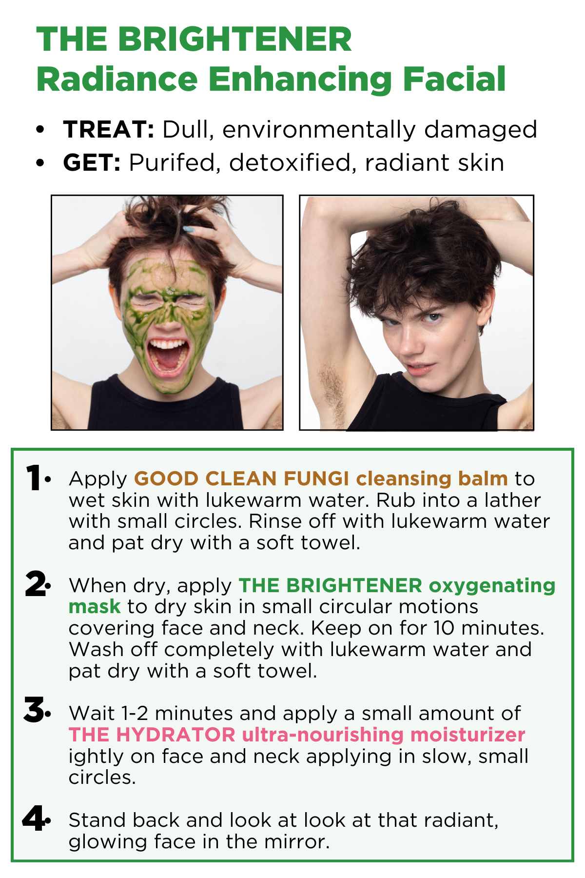 The steps for doing The Brightener Radiance Enhancing Facial