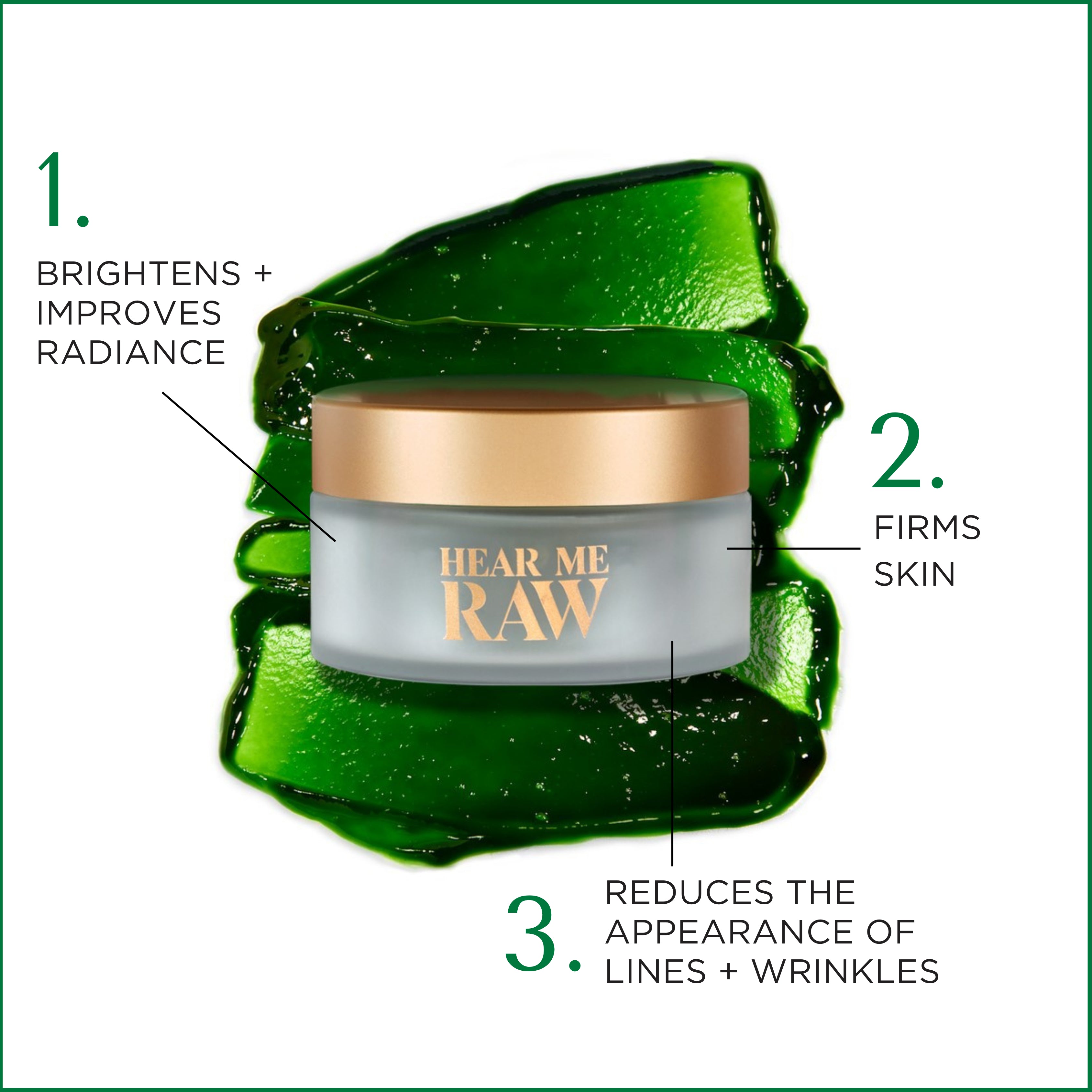 The benefits of Hear Me Raw The Brightener